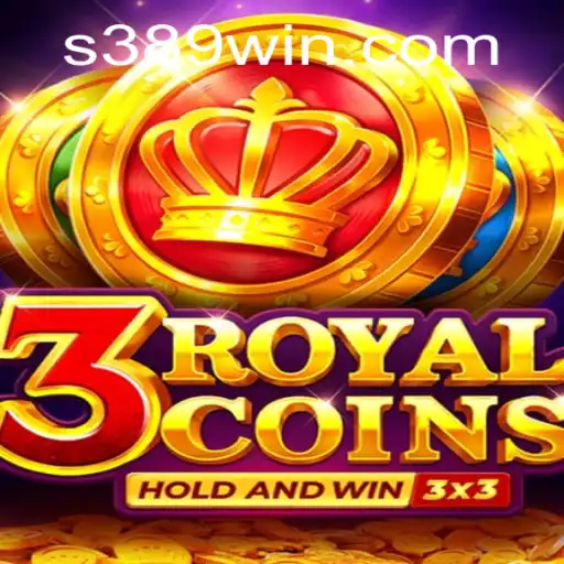Exploring the Thrills of 3royalcoins and Mastering 389win