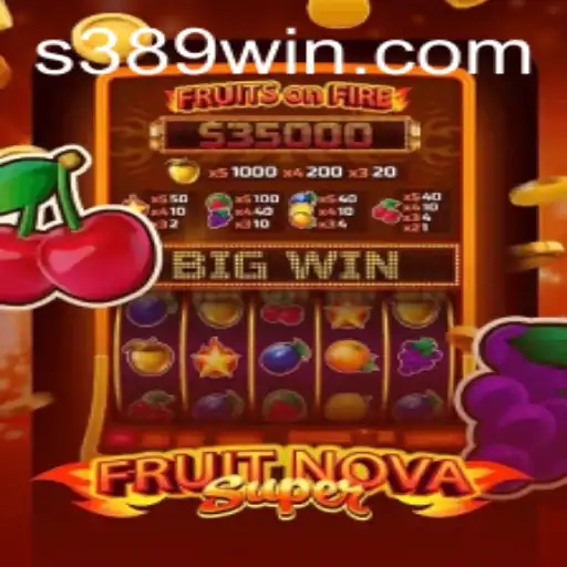 Exploring the Exciting World of FruitNovaSuper: A Guide to Winning Big with 389win