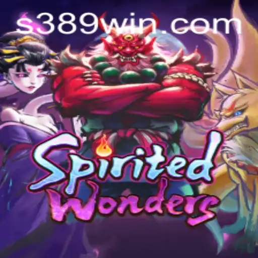 Exploring the Magical World of SpiritedWonders for a Thrilling 389win Adventure
